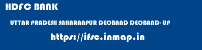 HDFC BANK  UTTAR PRADESH SAHARANPUR DEOBAND DEOBAND- UP  ifsc code